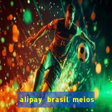 alipay brasil meios de pagamento ltda